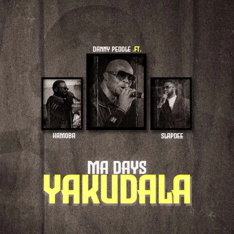 Danny Peddle- “Ma Days Yakudala” ft. Slapdee & Hamoba
