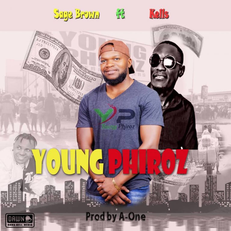 Sage Brown ft Kells- “Young Phiroz” (Prod. A-One)