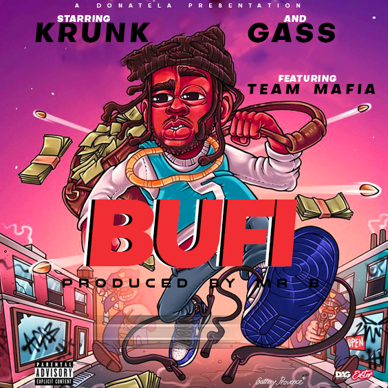 VIDEO: Krunk x Gass ft Team Mafia- “Bufi” |+MP3