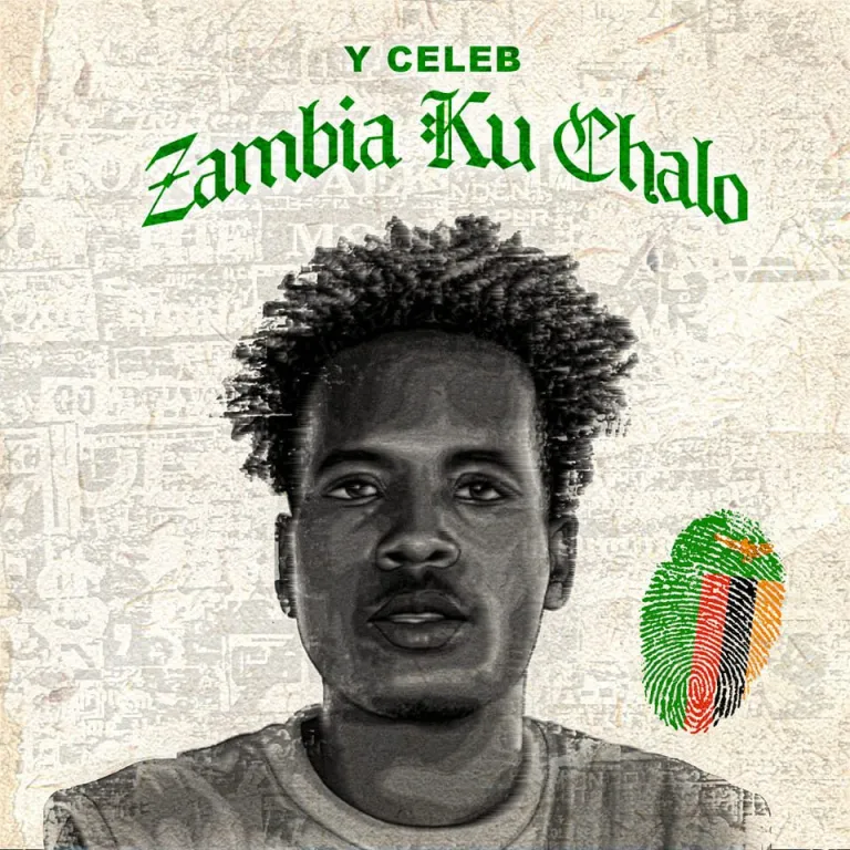 Y Celeb –”Zambia Ku Chalo” (Full Album)
