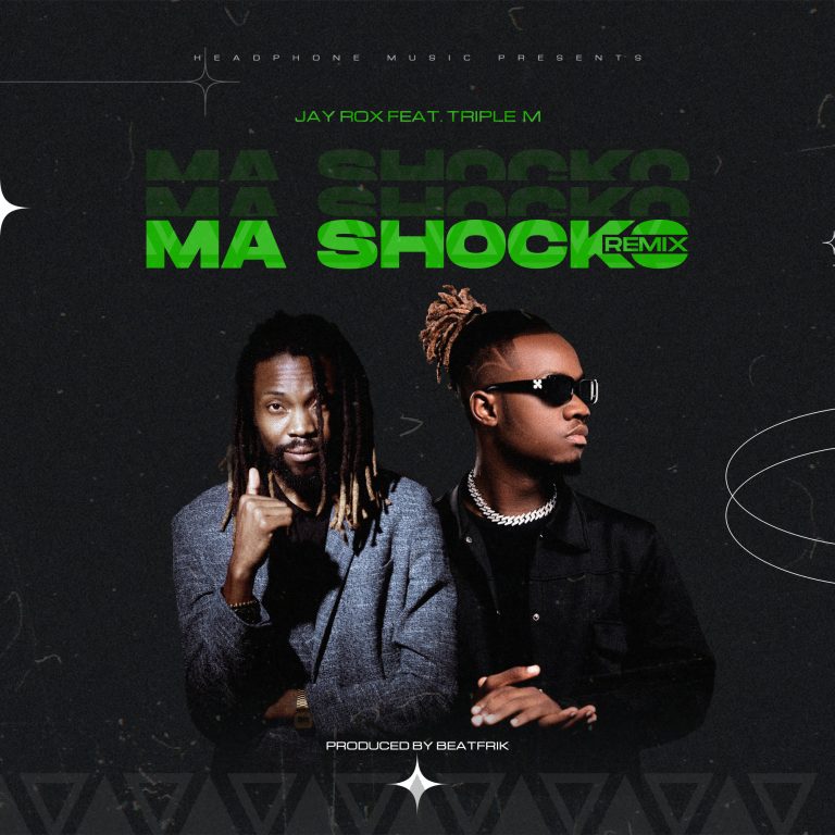 VIDEO: Jay Rox ft Triple M- “Ma Shocko” |+MP3