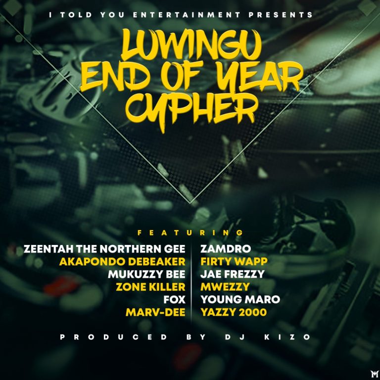 Various Artistes- “Luwingu End Of Year Cypher” (Prod. Dj Kizo)