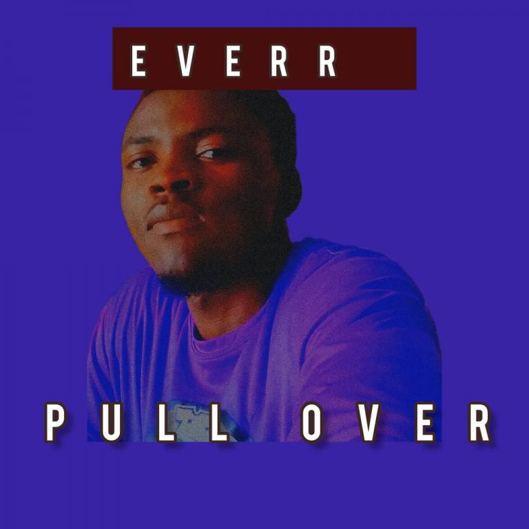 VIDEO: Everr- “Pull Over” (Audio)