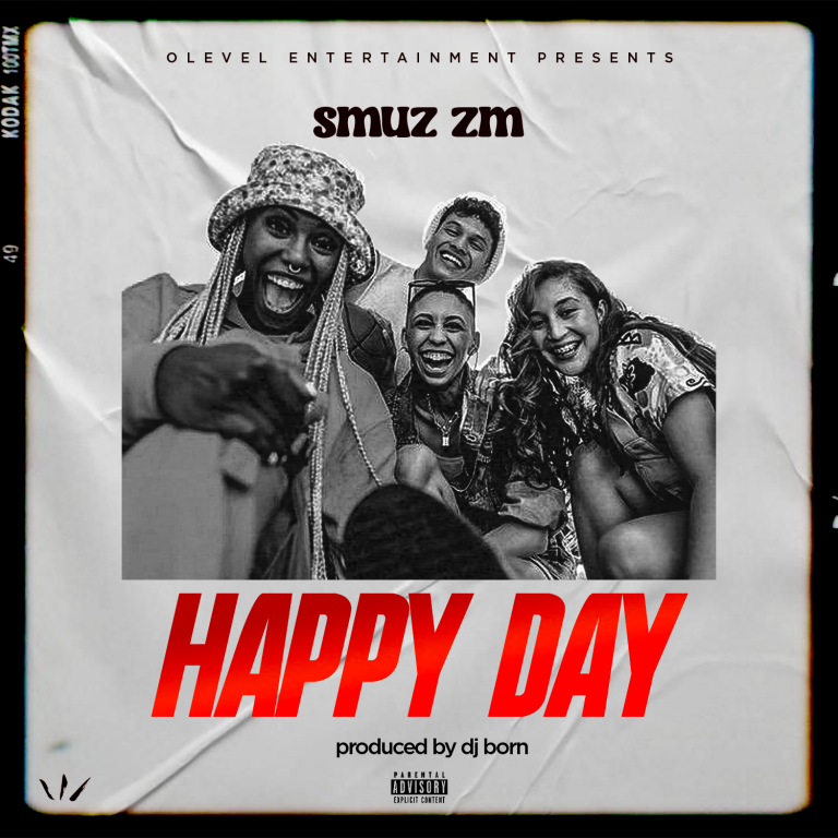 Smuz ZM-“Happy Day” (Prod. Dj Born)