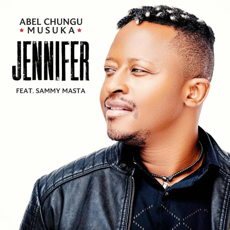 Abel Chungu Musuka –”Jennifer” ft. Sammy Masta