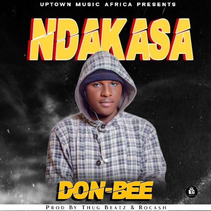 Don-Bee-“Ndakasha” (Prod. Rocash & Thug-Beatz)