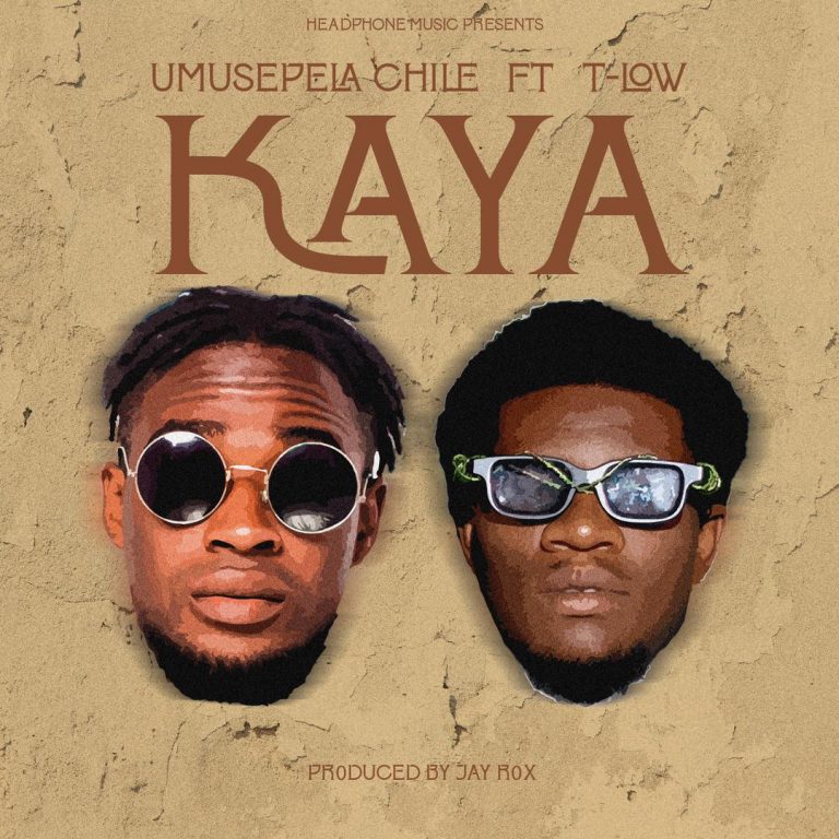 Umusepela Chile ft T-Low- “Kaya” (Prod. Jay Rox)