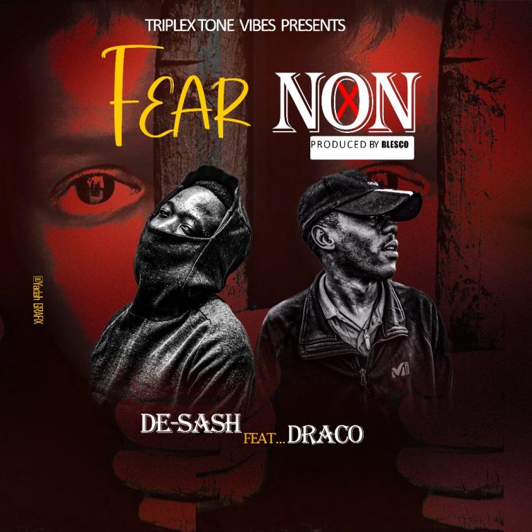 De Sash ft Draco-“Fear None” (Prod. Blessco on The Mix)