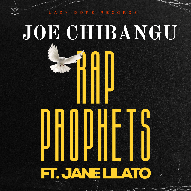 Rap Prophets -“Joe Chibangu” ft Jane Lilato