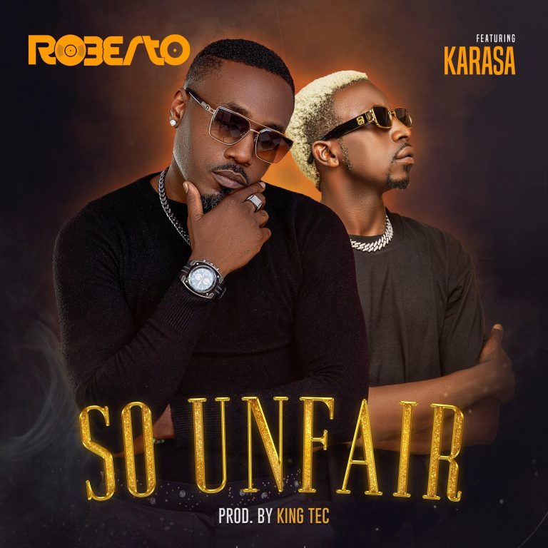 Roberto Zambia ft Karasa- “So Unfair” (Prod. King Tec)