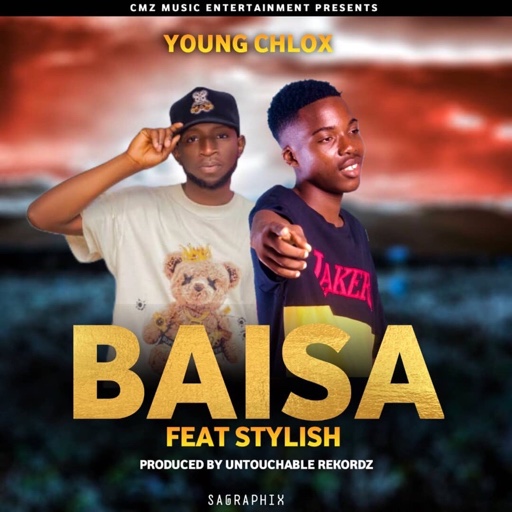 Young Chlox Ft Stylish-“Baisa”(Prod. Untouchable Rekordz)